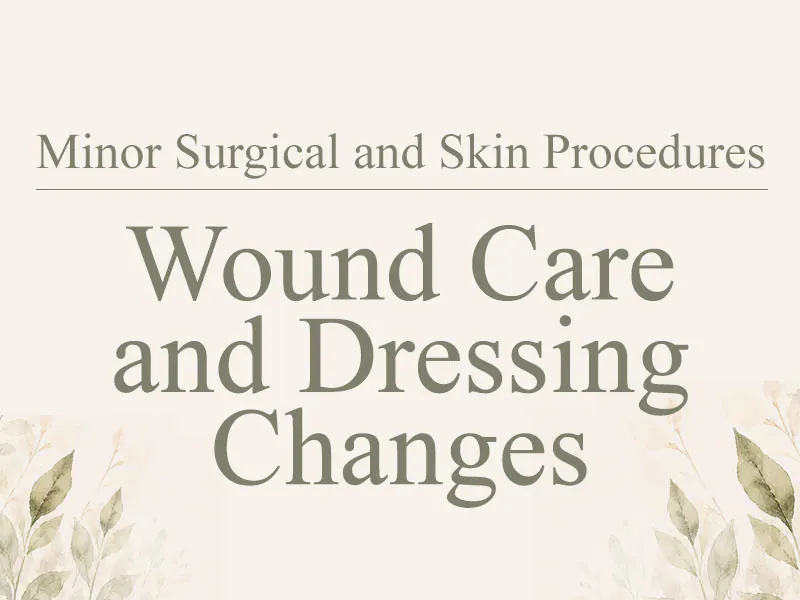 Wound Care and Dressing Changes